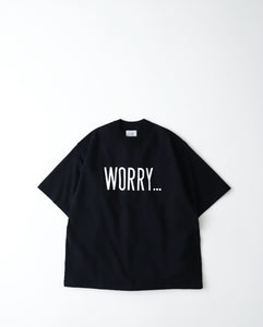 UNLIKELY AUTHENTIC GRAPHIC TEE "WORRY..."