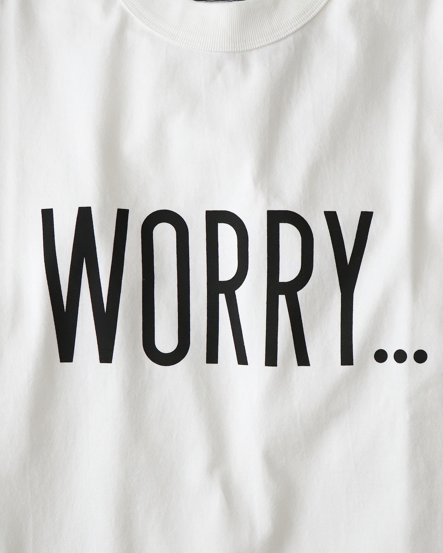 UNLIKELY AUTHENTIC GRAPHIC TEE "WORRY..."