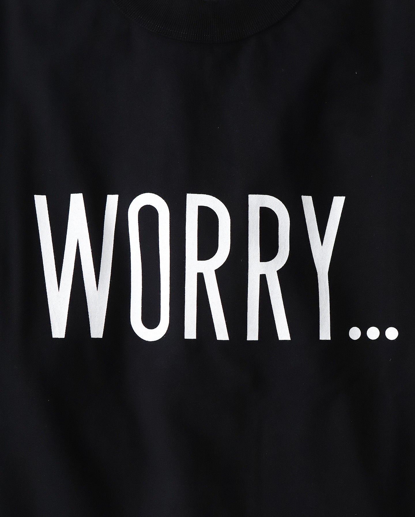 UNLIKELY AUTHENTIC GRAPHIC TEE "WORRY..."